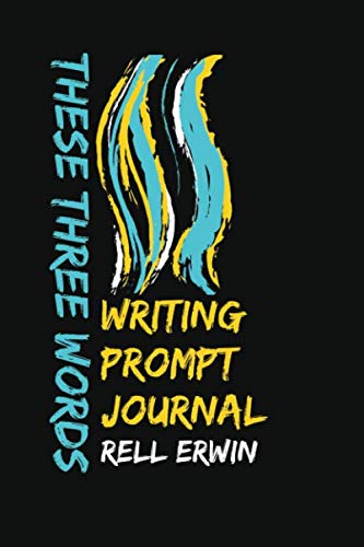 These Three Words: Writing Prompt Journal